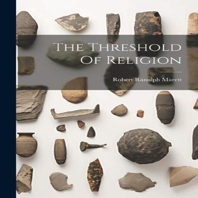 The Threshold Of Religion by Robert Ranulph Marett Paperback Book 9781021877758