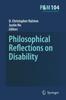 The Philosophical Reflections On Disability : 104 Book