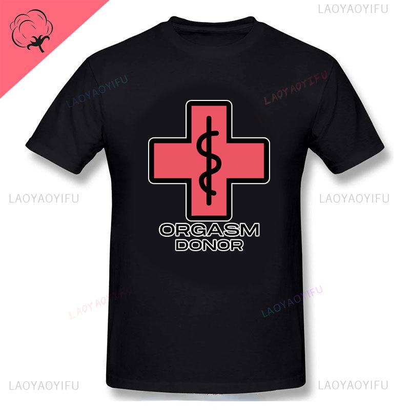 

Black Humor Orgasm Donor Funny Humor American Pie Movie Novelty Gift Men Tshirt Woman Funny Fashion Casual Cotton Printed Shirt 4XL