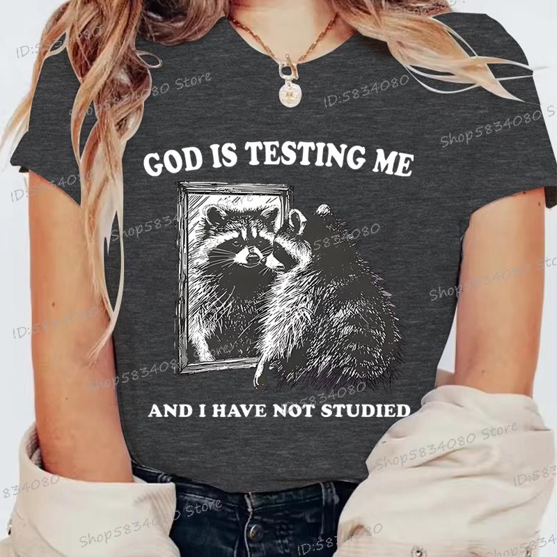 God Is Testing Me Print Funny Raccoon Women T Shirt Street Casual Retro Raccoon Tshirts Round Neck Short Sleeve FeUnisex Tshirts