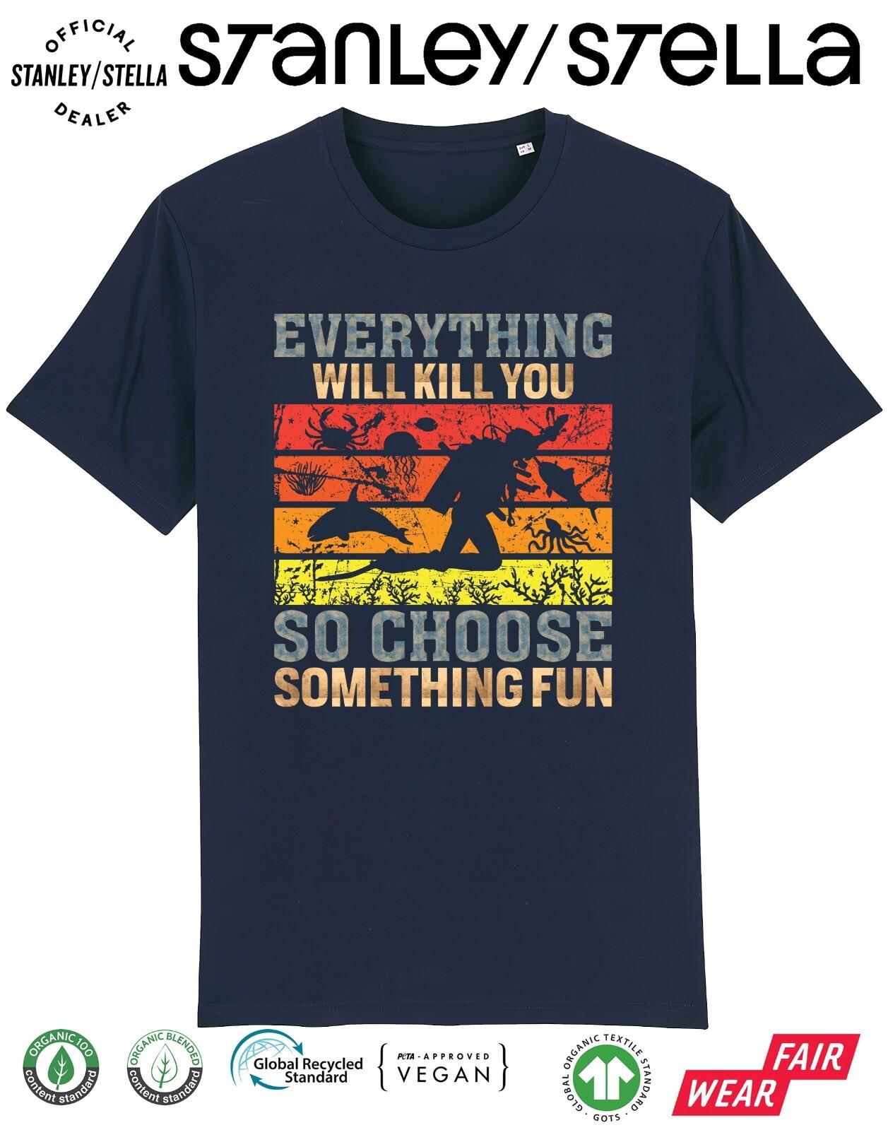 Mens Scuba Diving T-Shirt Mens Womens Tees Top Everything Will Kill You So Choose Something Fun Diver L