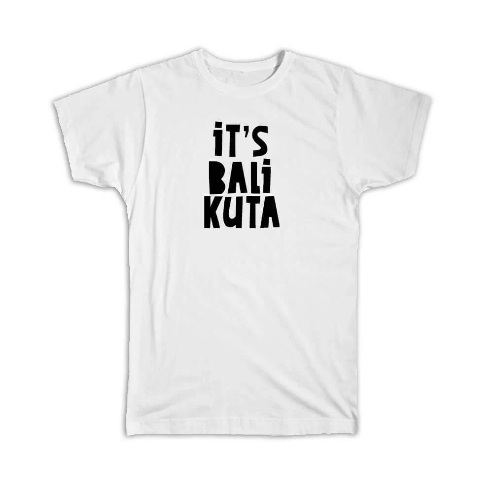 Gift T-Shirt : Its Bali Kuta Indonesia Graphic Caption L