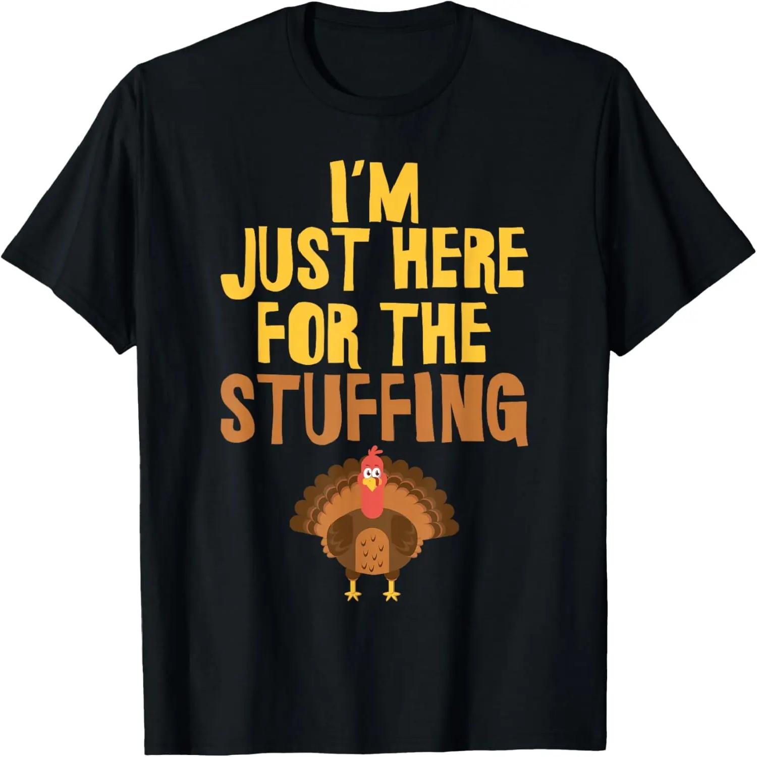 I m Just Here for The Stuffing Thanksgiving T-Shirt T-Shirt S чёрный