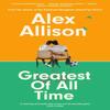 Greatest of All Time by Alex Allison Hardback Book 9780349704548