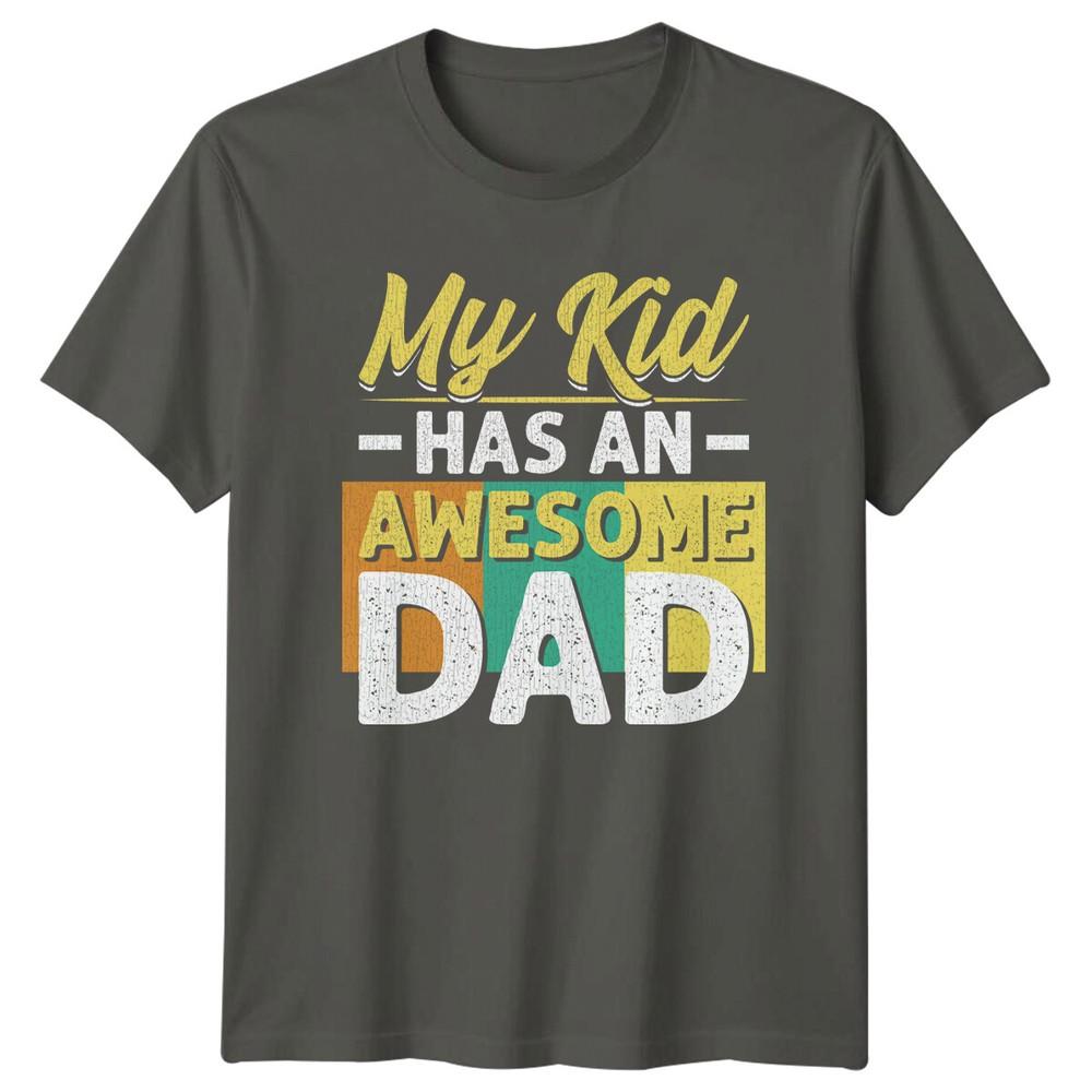 My Kid Has An Awesome Dad Funny Fathers Day Graphic TShirt S