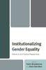 The Institutionalizing Gender Equality : Historical and Global Perspectives Book
