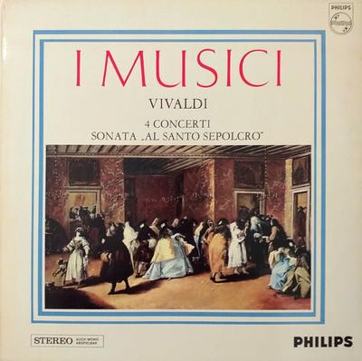 LP Record I MUSICI  ANTONIO VIVALDI  4 Concerti  Sonata Al Santo Sepol 835387AY Philips Netherland Classical Used