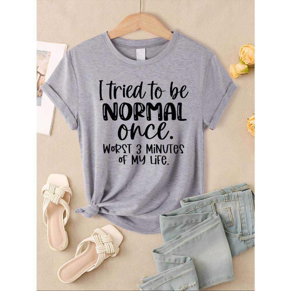 I Tried To Be Normal Once Print Women T-Shirts Multicolor Modal Short Sleeve Trendy Sports Clothes Casual Hip Hop Clothing