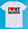 I Love My Girlfriend Mens Gift Joke Birthday Valentines Day Meme Gift Funny Tee Style Gamer Cult Movie Music T Shirt K1087