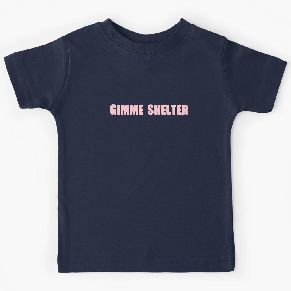 Gimme Shelter pink Kids T-Shirt 100