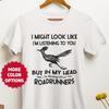 Funny Roadrunner T-Shirt, Road Runner Tee, Roadrunner Gifts, I Might Look Like I'm Listening To You But In My Head, Unisex Short Sleeve Tee