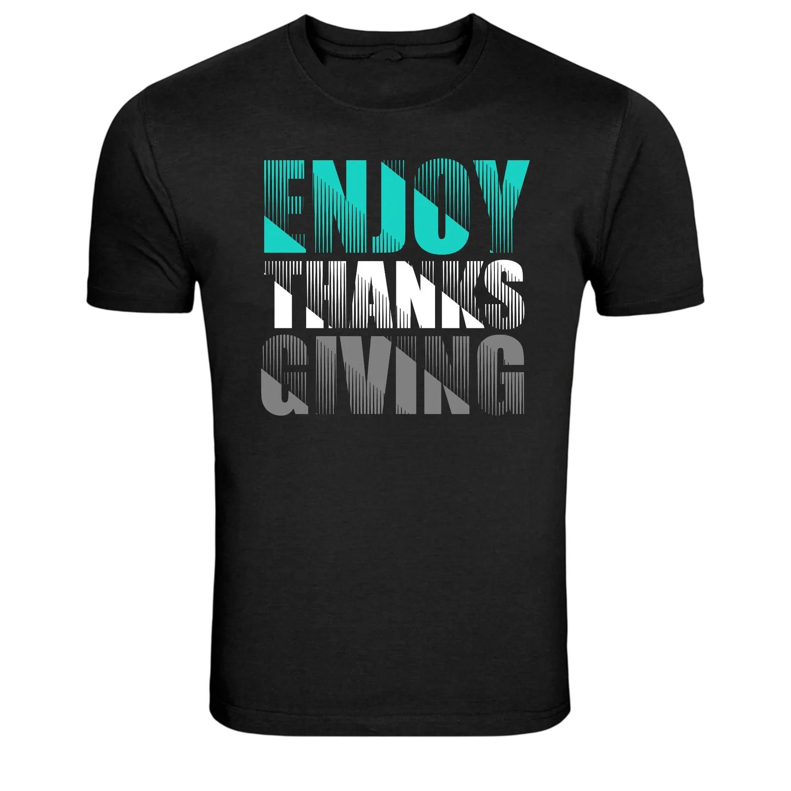 Enjoy Thanks Giving Typography Motivational Graphic Tee L