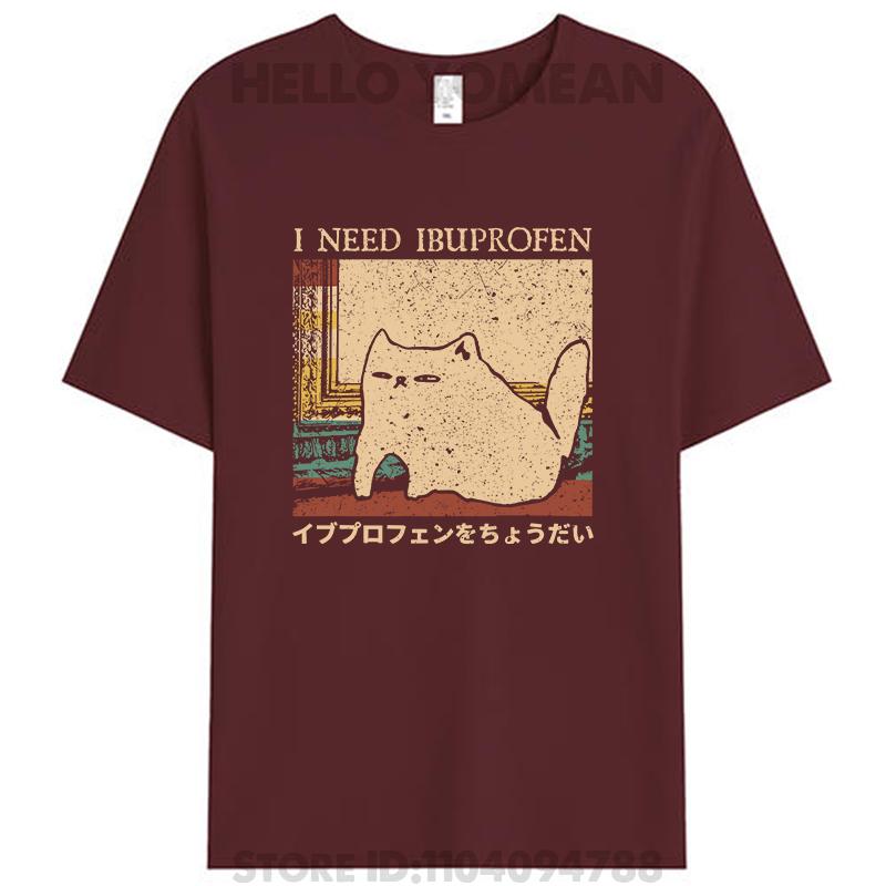 Funny I Need Ibuprofen Cat Meme Japanese Quote Humor Women Men's 100% Cotton T-Shirt Short Sleeve Tee Shirts Tops