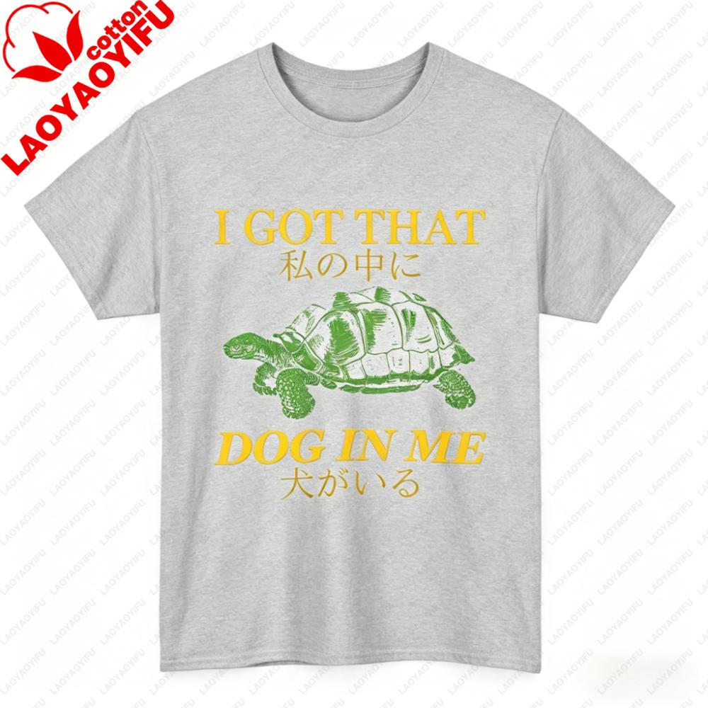 I Got That Dog in Me TShirt Harajuku Unisex Clothing Graphic T Shirts Vintage Shirt Funny Outdoors High Quality Cotton Shortsleev