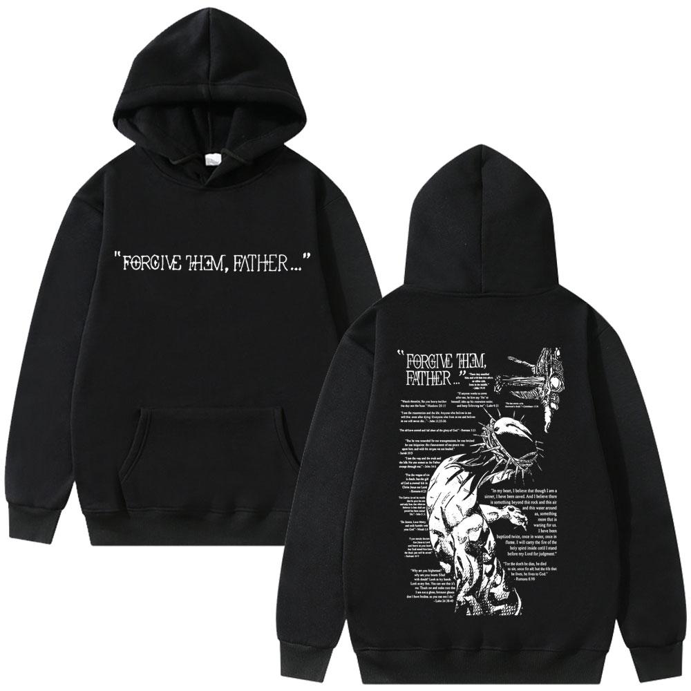 Christian Religious Jesus Forgive Them Father Graphic Hoodie Men Women Gothic Rock Harajuku Sweatshirt Man Oversized Streetwear