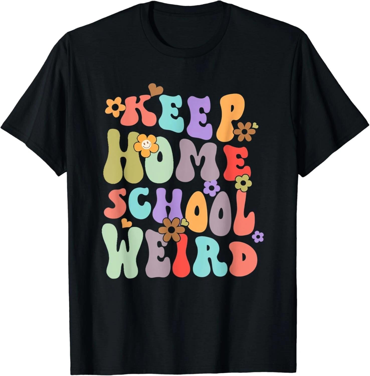 Keep Homeschool Weird Groovy Homeschool Mom Homeschool Mama Gift Unisex T-Shirt 3XL