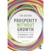 Prosperity Without Growth: Foundations for the Economy of Tomorrow