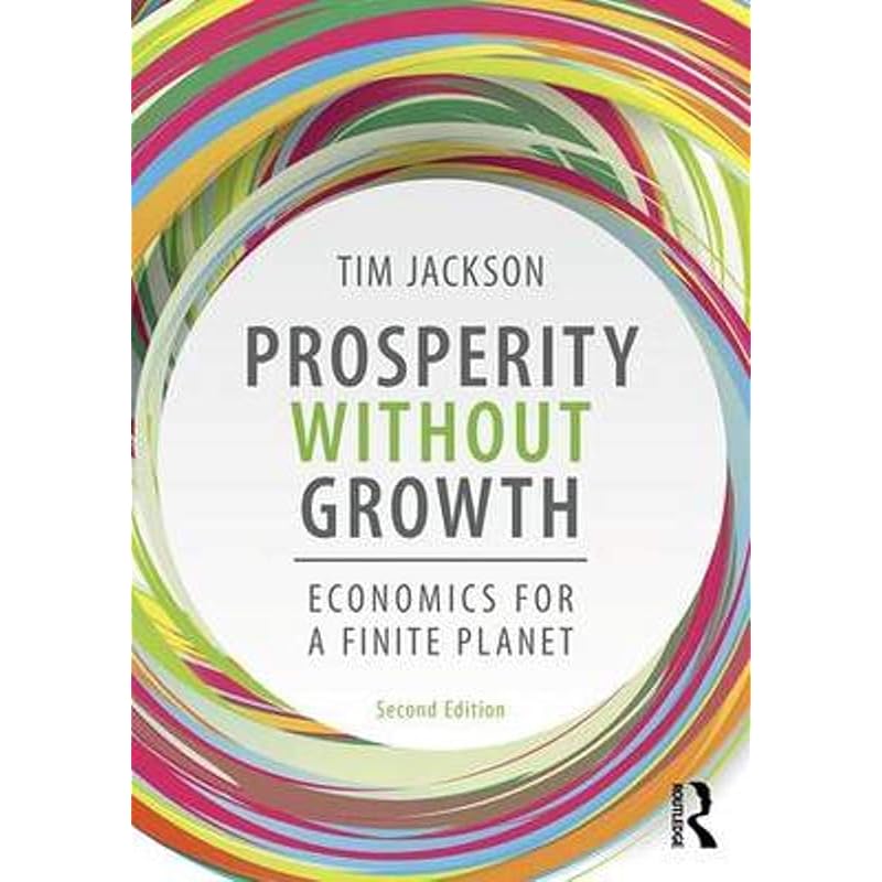 Prosperity without Growth: Foundations for the Economy of Tomorrow