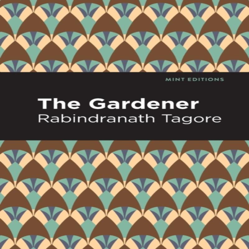 The Gardner by Rabindranath Tagore Paperback Book 9781513215914