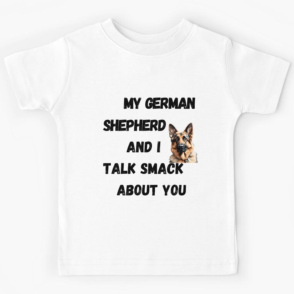 My German Shepherd and I Talk Smack Kids T-Shirt 140