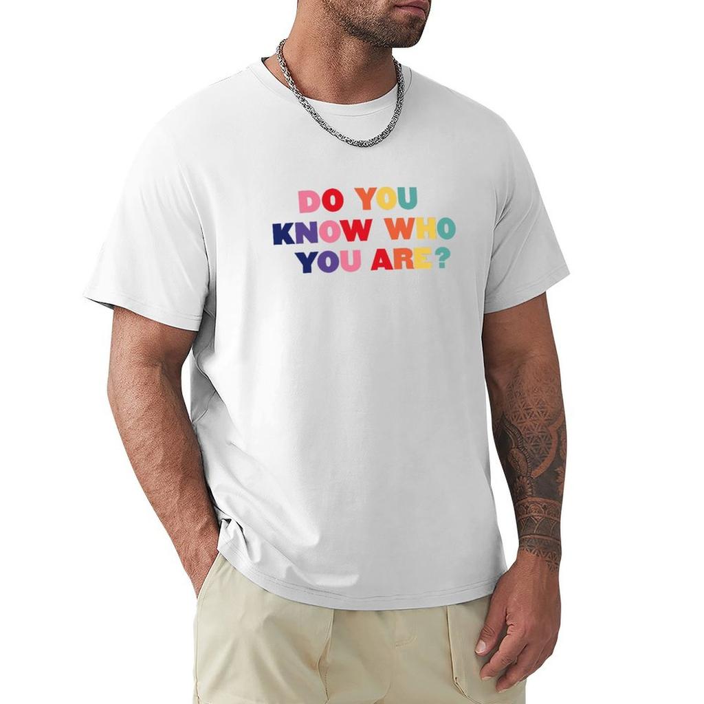 Do You Know Who You Are TShirt Lightweight Basic Short Sleeve Shirt