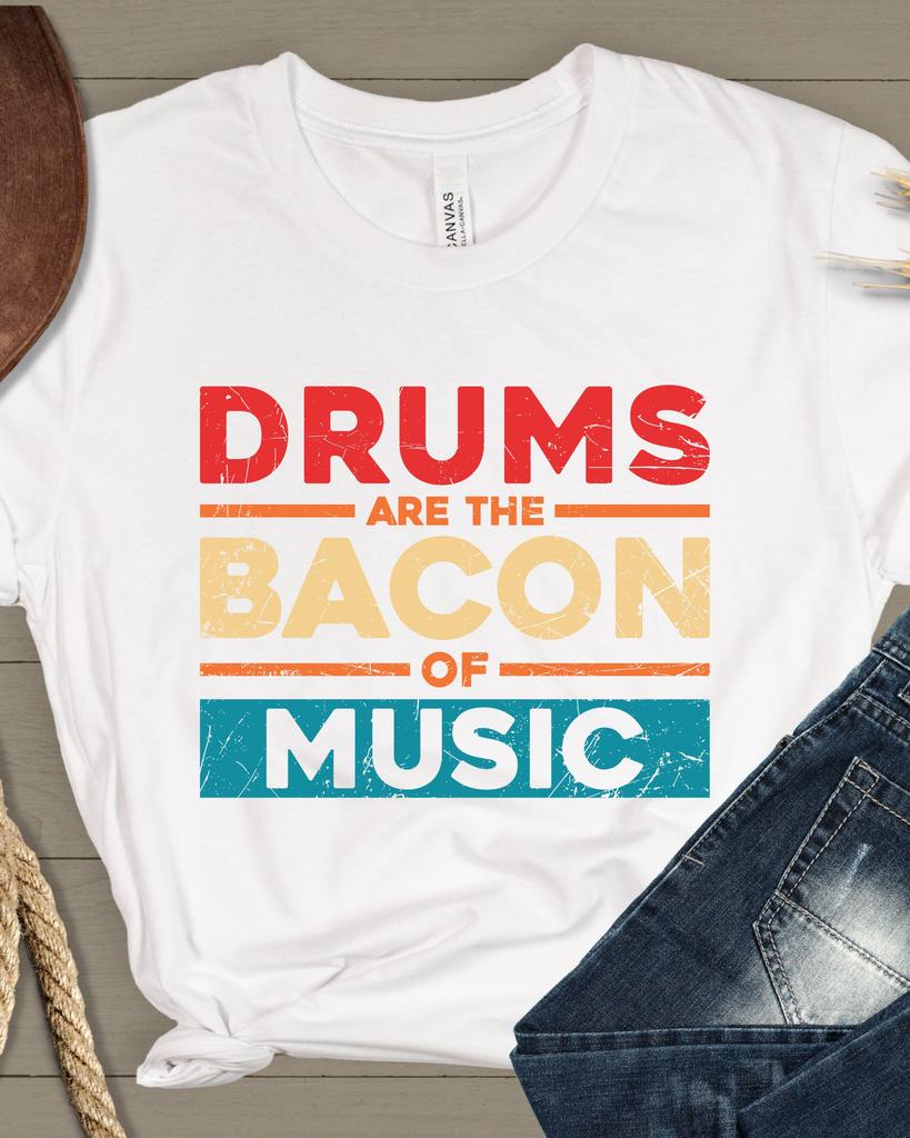 Music Enthusiast Drummer Tshirt Is The Bacon Of The Music World It Is Suitable For Both Unisex And Unisex Music Shirt