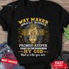 Way Maker Miracle Worker Promise Keeper Light In The Darkness My God Shirt S-3XL