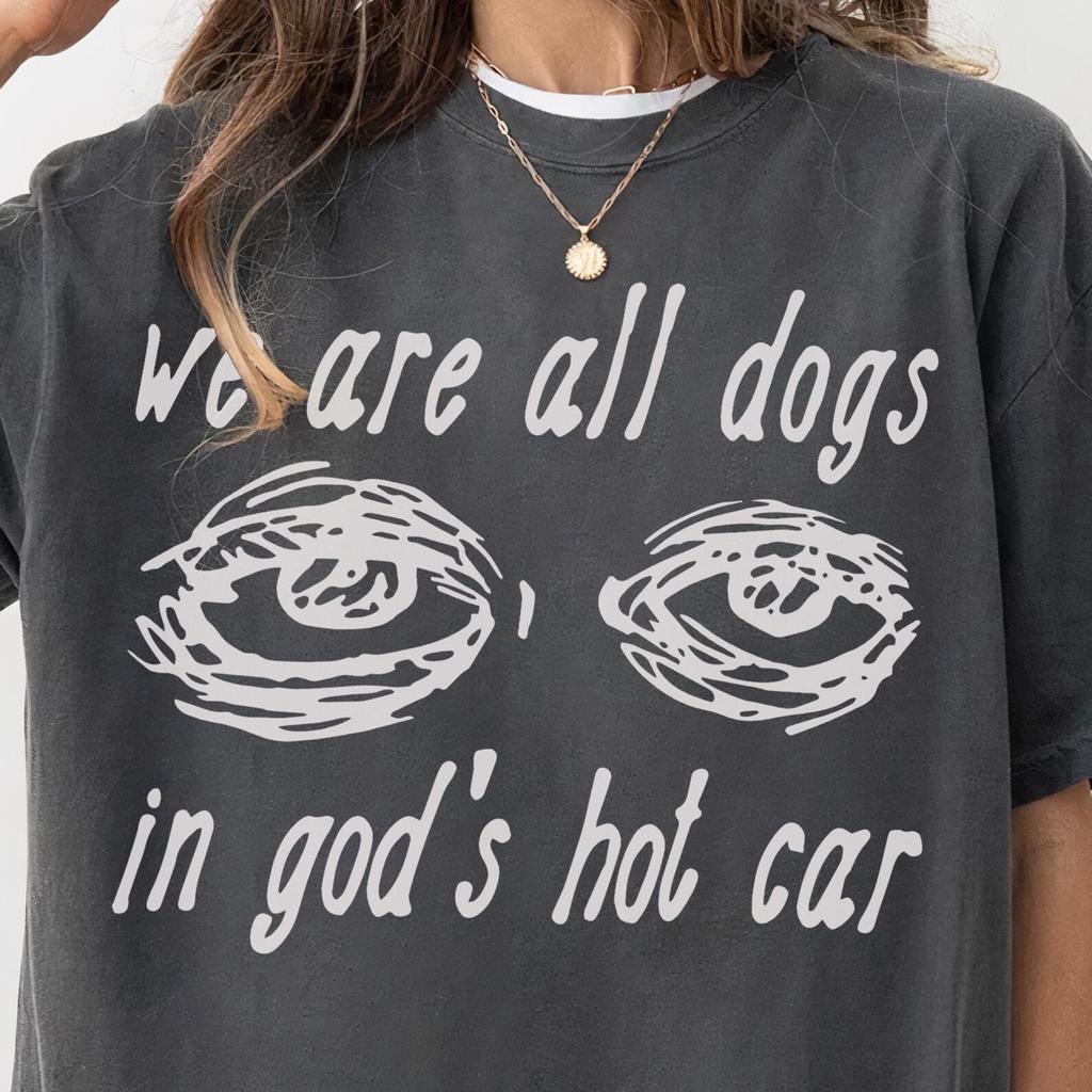 Comfort Colors 'We Are All Dogs' Graphic Tee, Funny Meme Shirt