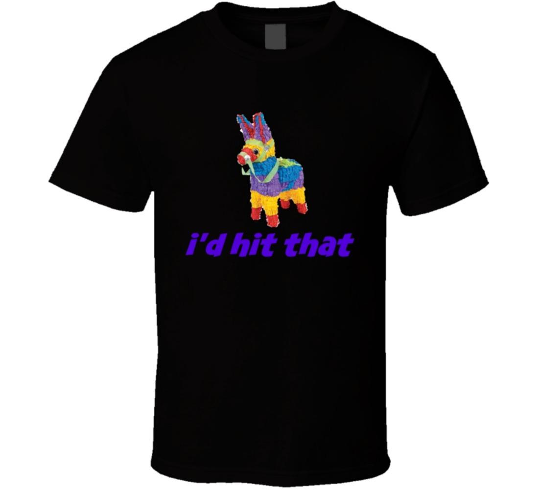 I d Hit That Pinata Funny T-Shirt Fun Gift Novelty Clothing Cool Unisex TShirt S