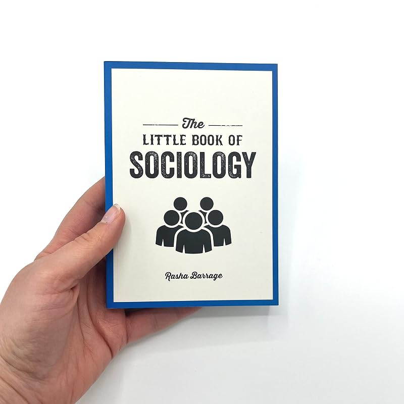 The Little Book of Sociology: A Pocket Guide To the Study of Society