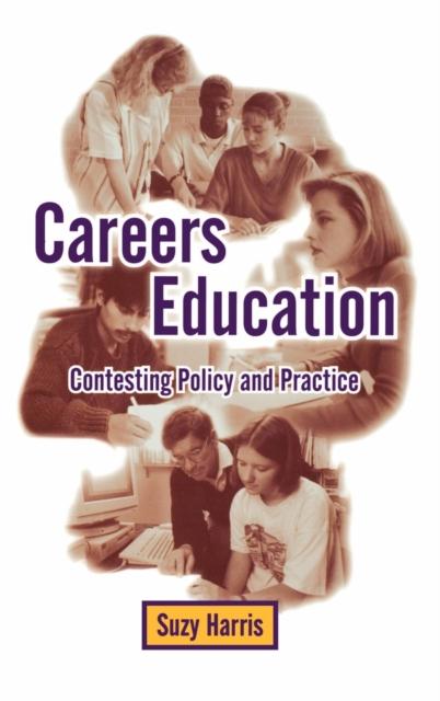 The Careers Education : Contesting Policy and Practice Book