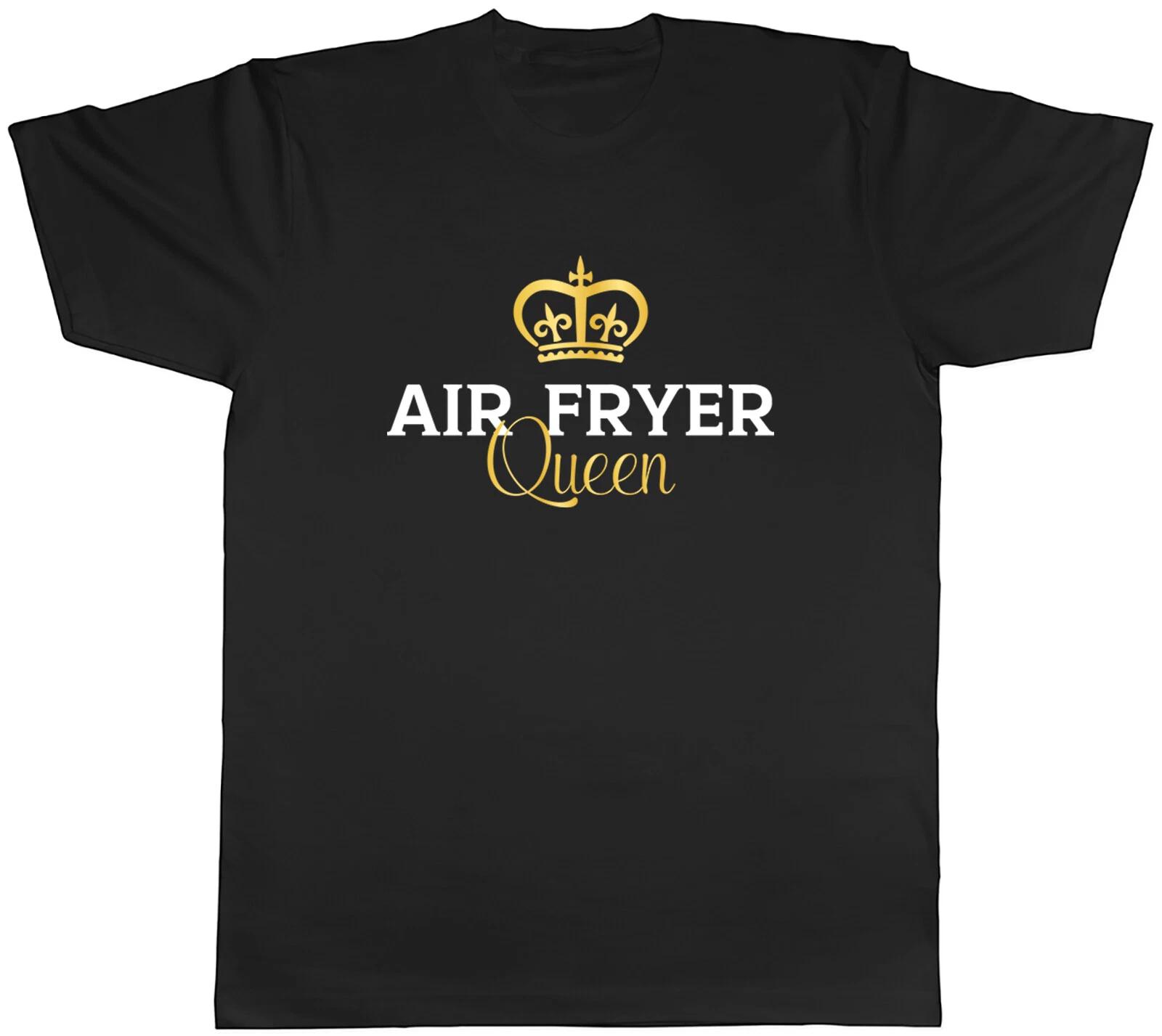 Funny Air Fryer Queen Mens T-Shirt Chef Cook Foodie Unisex Tee Gift XXXL
