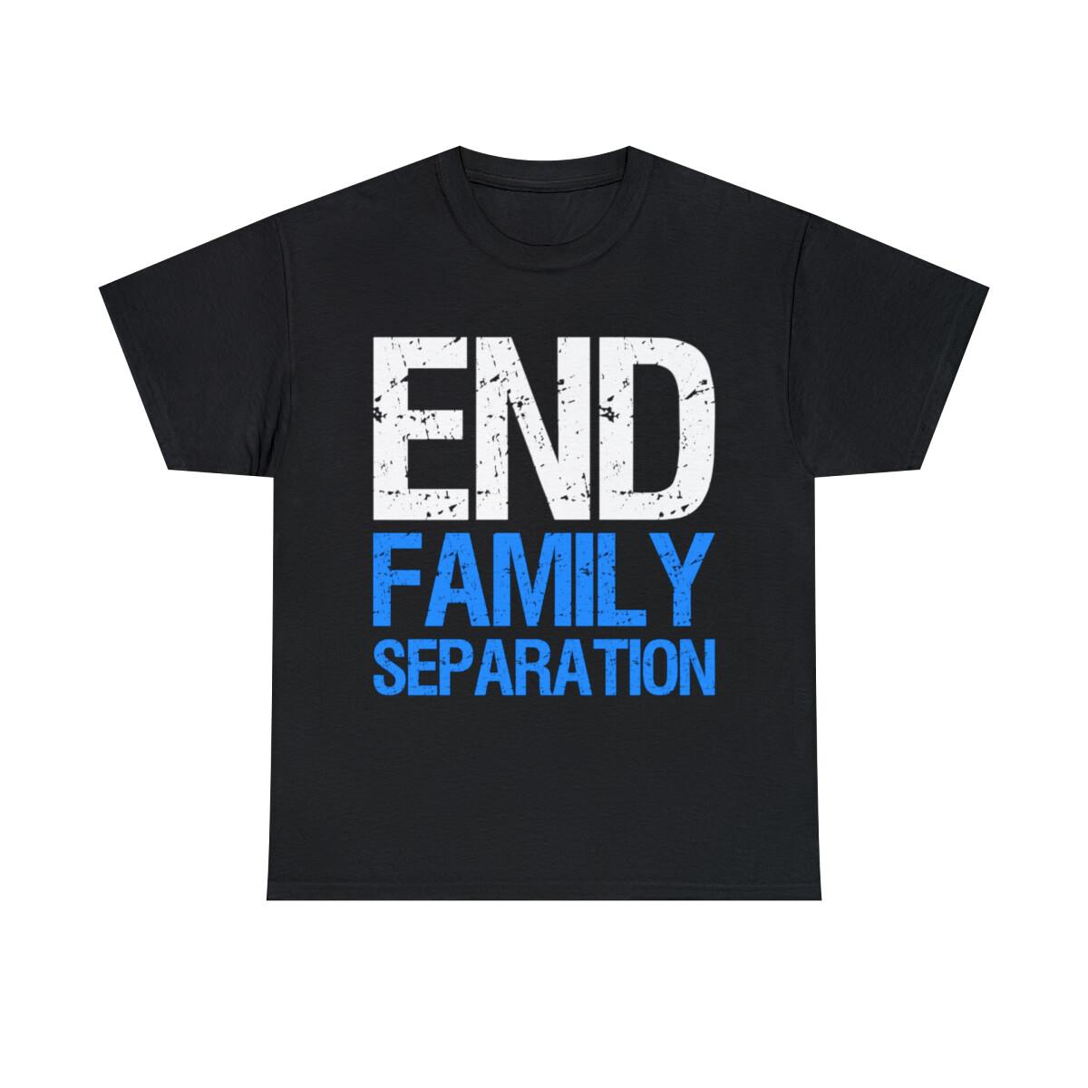 End Family Separation Graphic Tee Shirt, S-5XL XXXL