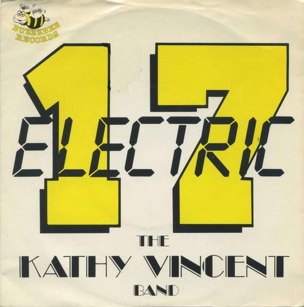 

7inch Record KATHY VINCENT BAND Electric 17 BUBE2 Buzzzbee Record 1984 UK Rock Used