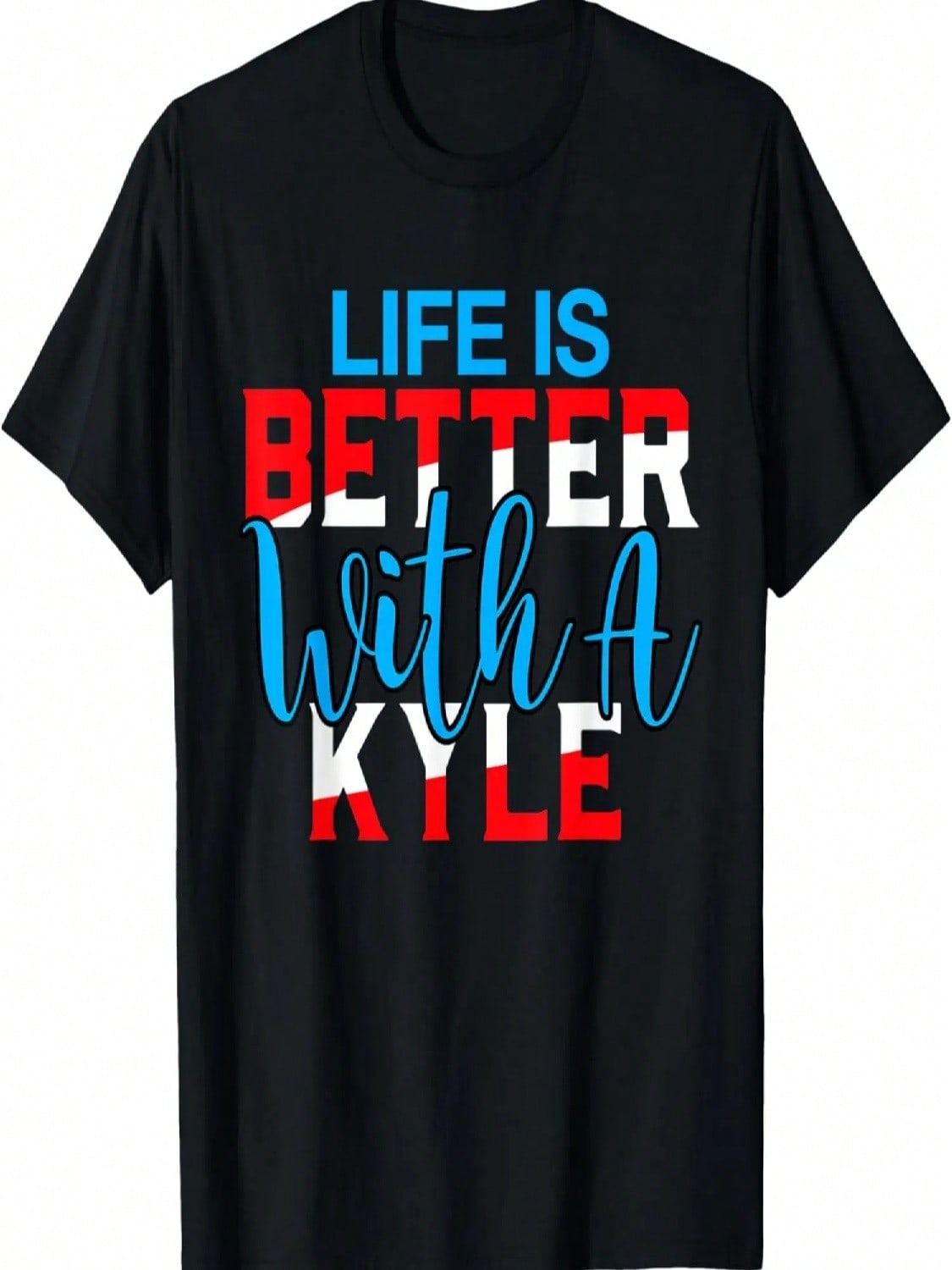 Жизнь Лучше С Футболкой KYLE Имя KYLE Футболка S разноцветный