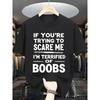 Divertente Maglietta Grafica "Se Stai Cercando di Spaventarmi Sono Terrificato da " - T-shirt Casual Girocollo per Adulti, Leggera Maglietta Estiva con Nero Audace