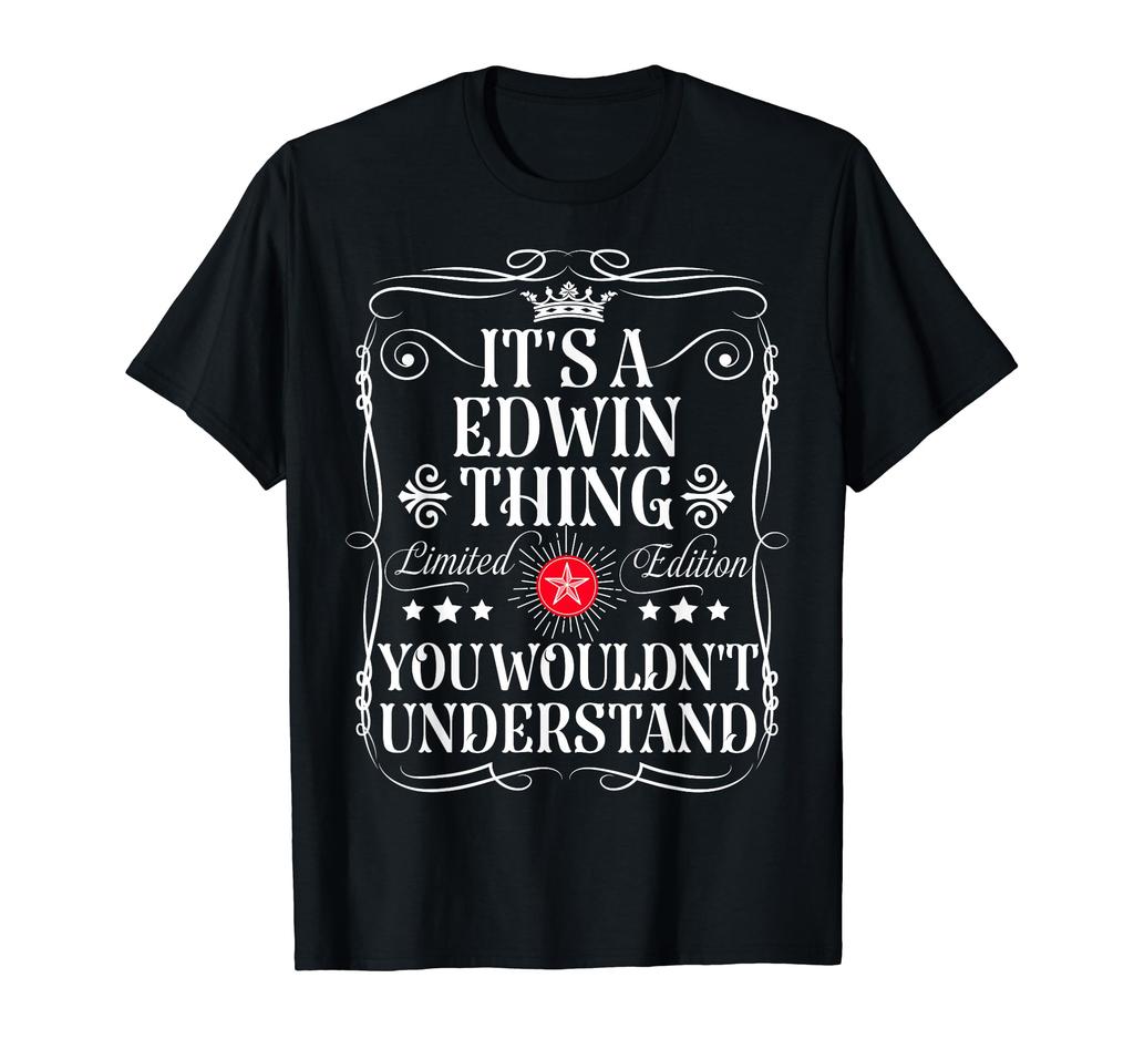 You Understand Edwin's Name It's Edwin's Can't T-Shirt