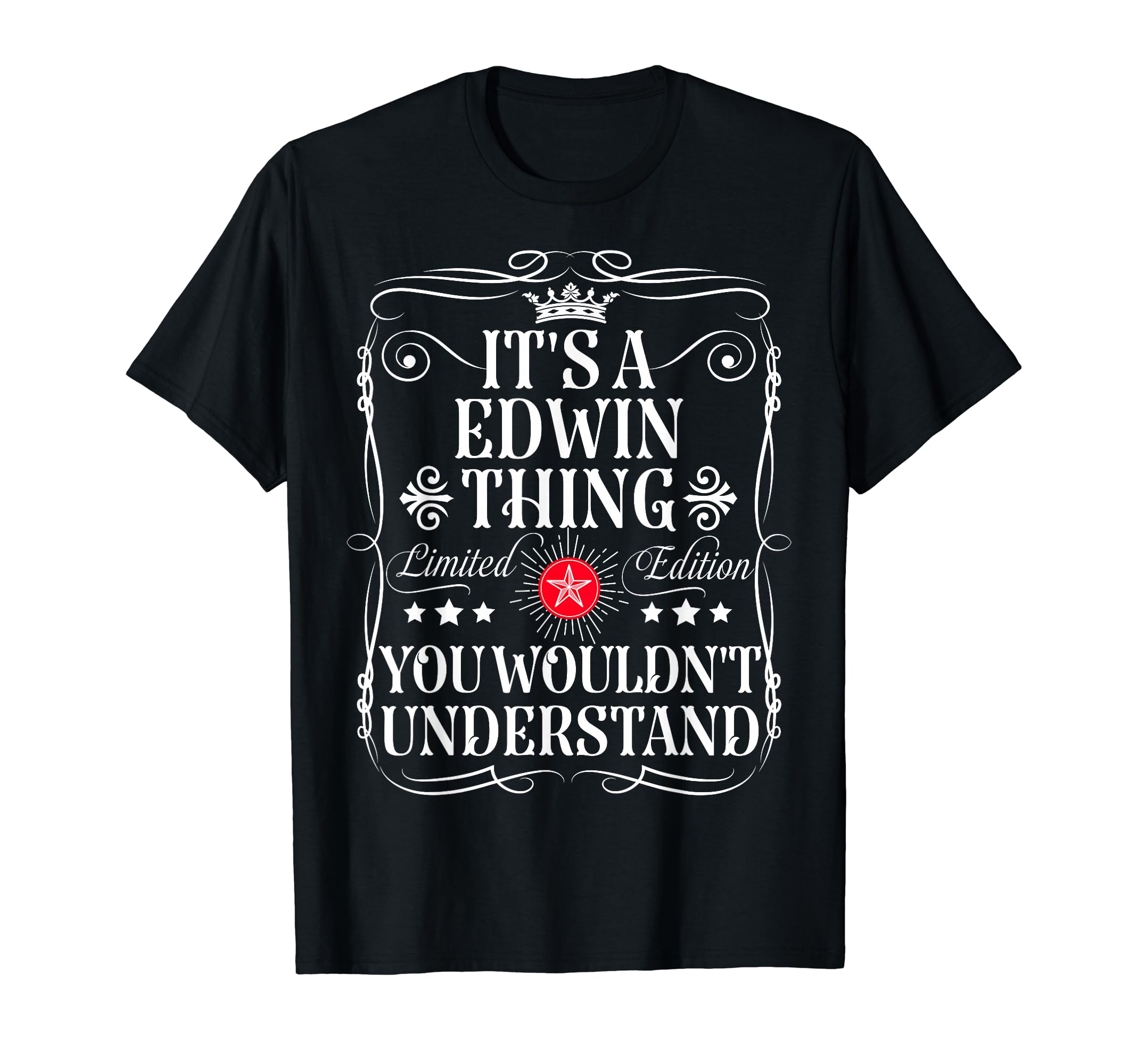 You Understand Edwin s Name It s Edwin s Can t T-Shirt