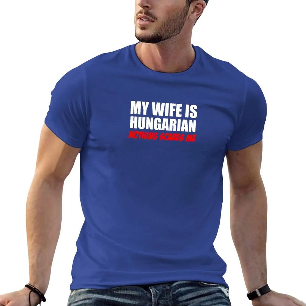 Wife Is Hungarian Nothing Scares Me T-Shirt plain sweat shirts aesthetic clothes workout shirt