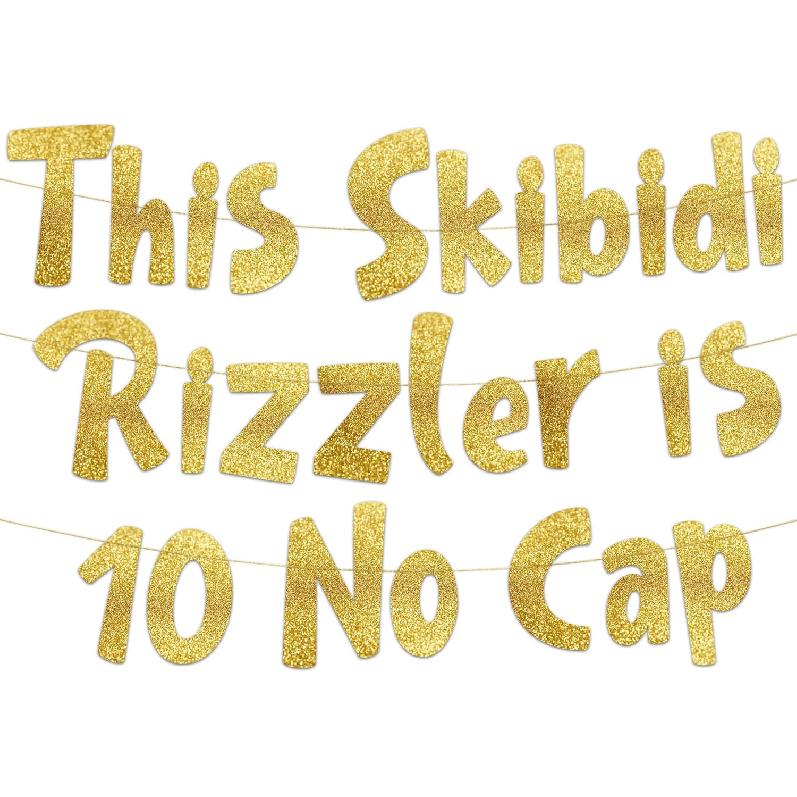 This Skibidi Rizzler is 10 No Cap Gold Glitter Banner - 10th Birthday Party Supplies, Ideas, Gifts and Decorations