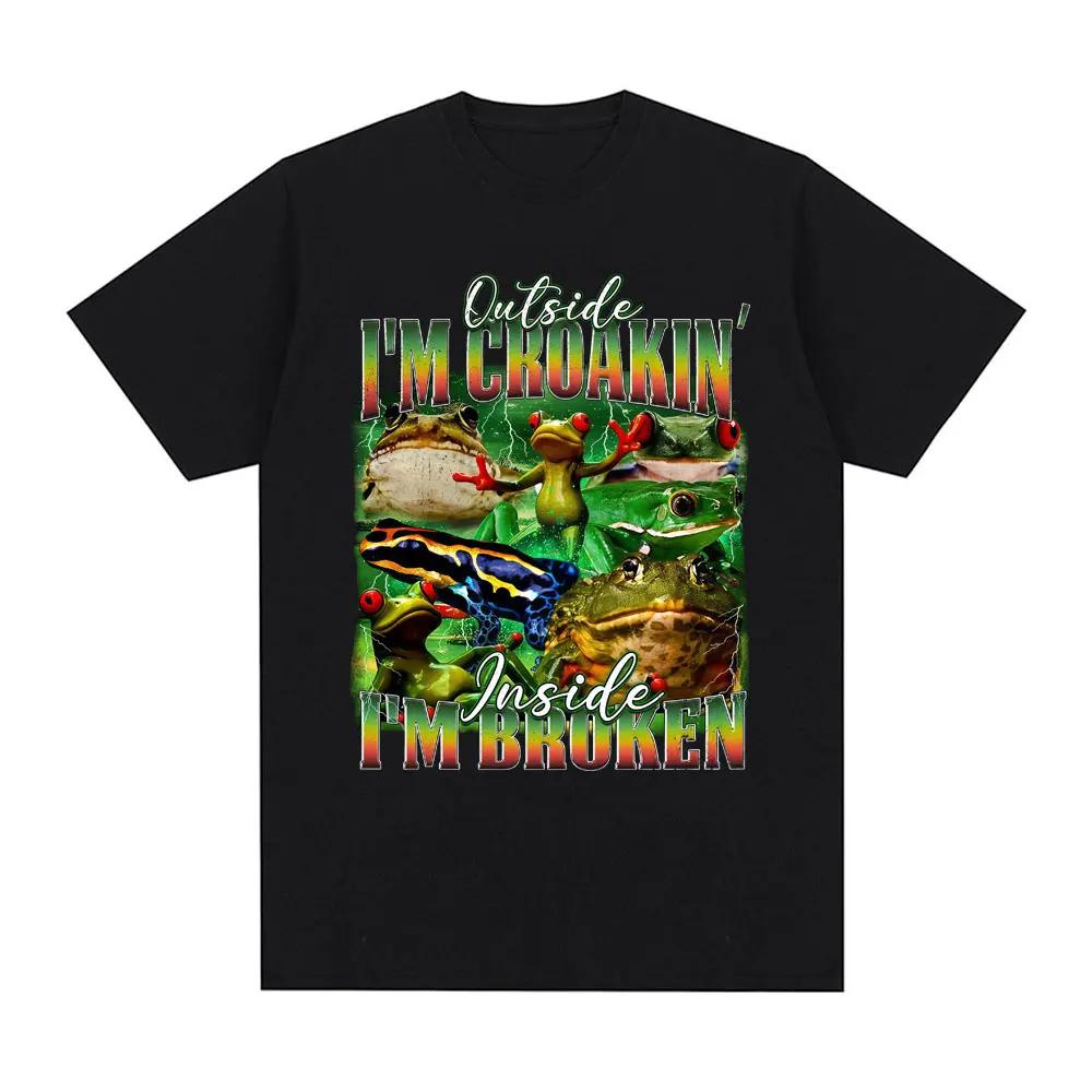 

Outside I m Croakin Inside I m Broken Funny Frog Meme T Shirts Men Women Summer Cotton Fashion Short Sleeve T-shirts Streetwear S чёрный