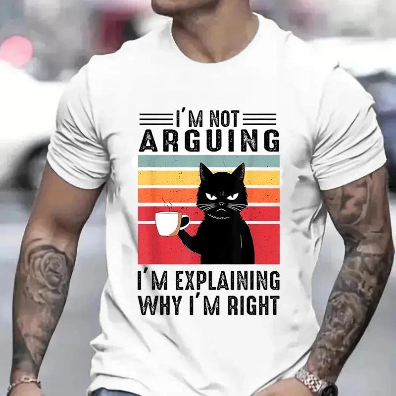 Funny Cat Coffee Tshirts Black Cat I’m Not Arguing Graphic T Shirts Oversize T-shirt Fashion Harajuku T-shirts Men Brand T-shirt