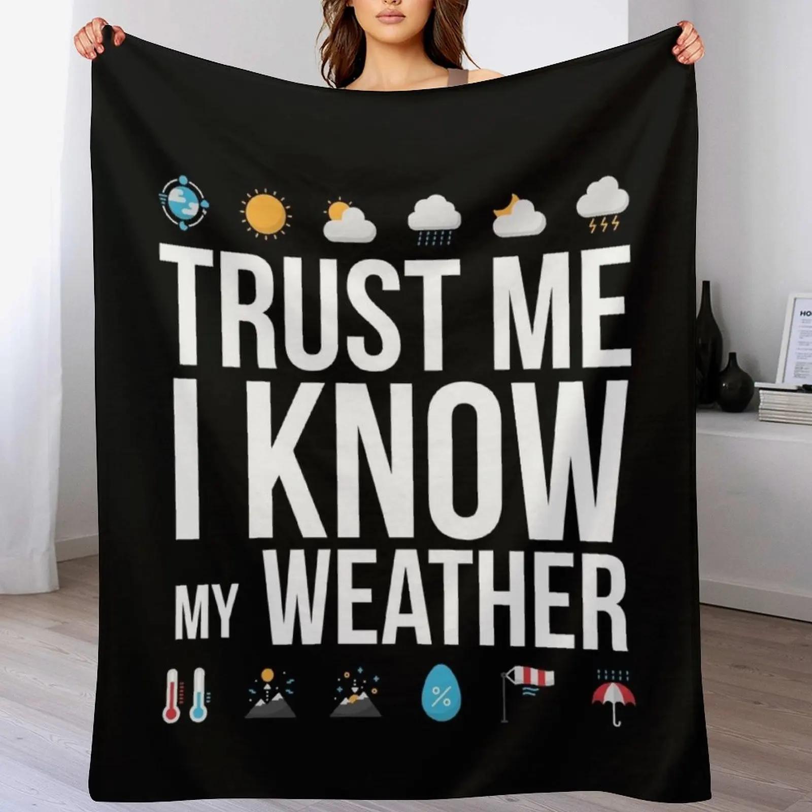 Trust Me I know my Weather Meteorologist Quote Gift Throw Blanket Stain Resistant Cozy Warm Blanket 102x76cm(40x30in)