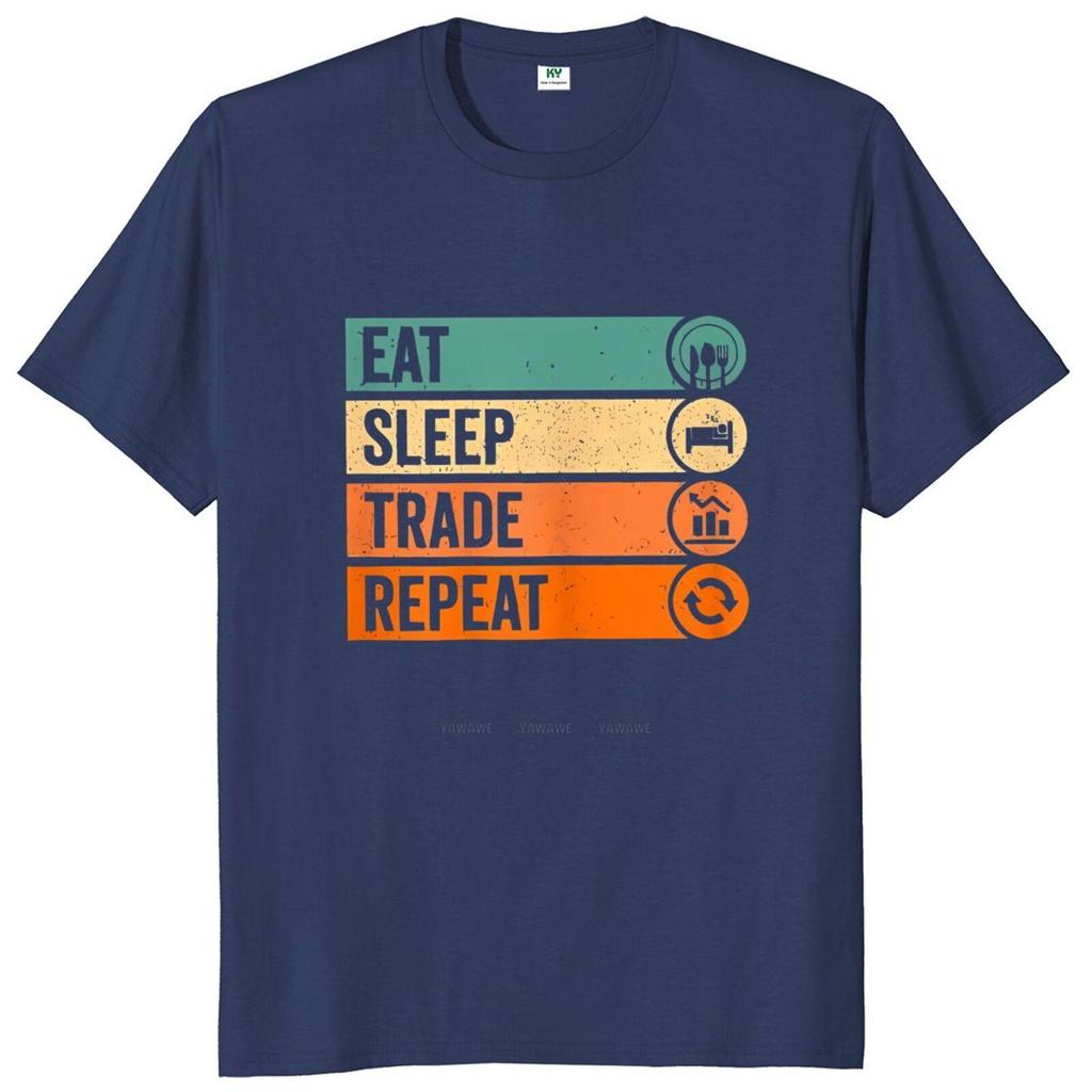 Male short sleeve Eat Sleep Trade Repeat T Shirt Retro Finance Stocks Trading Geek Tops EU Size Cotton Unisex Oversized Tshirt