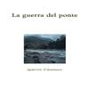 La Guerra Del Ponte by Gabriele DAnnunzio Paperback Book 9780244026745