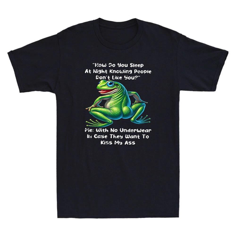 How Do You Sleep At Night Knowing People Funny Frog Graphic Quote Men s T-Shirt XL