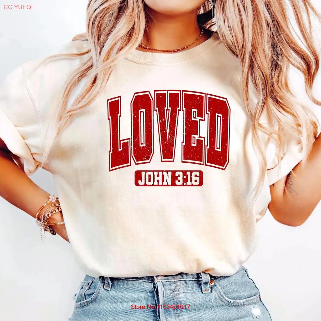 Loved Bible Verse T Shirt John 3 16 Christian Valentine Retro Crewneck Jesus Crewnecks Vintage Washed Stretched Unisex