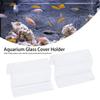 4Pcs Set Acrylic Fish Tank Cover Clamp High Transparency Glass Cover Holder  Aquarium
