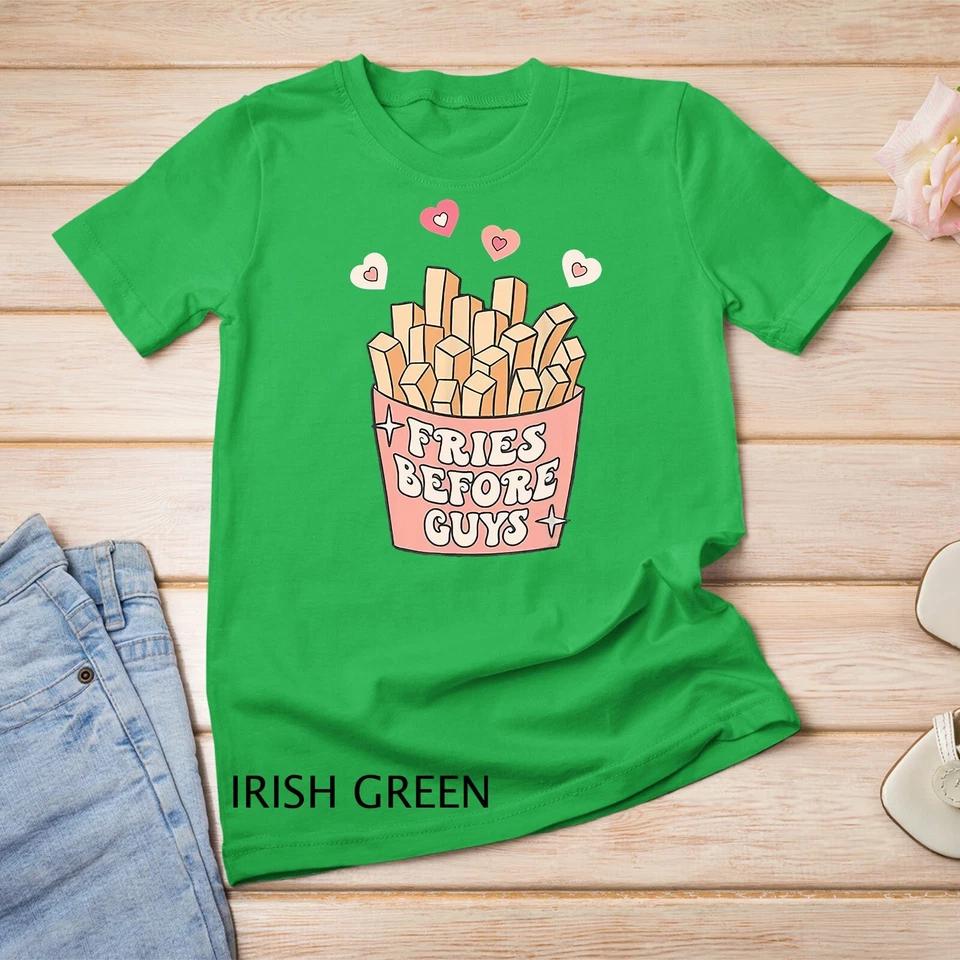 Fries before guys teenage girls dating valentine day shirt Unisex T-shirt 4 L
