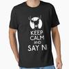 Keep calm and say ni Essential T-Shirt